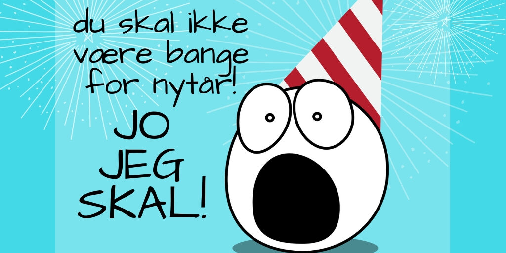 du skal ikke være bange! jo jeg skal christina abildgaard nytår