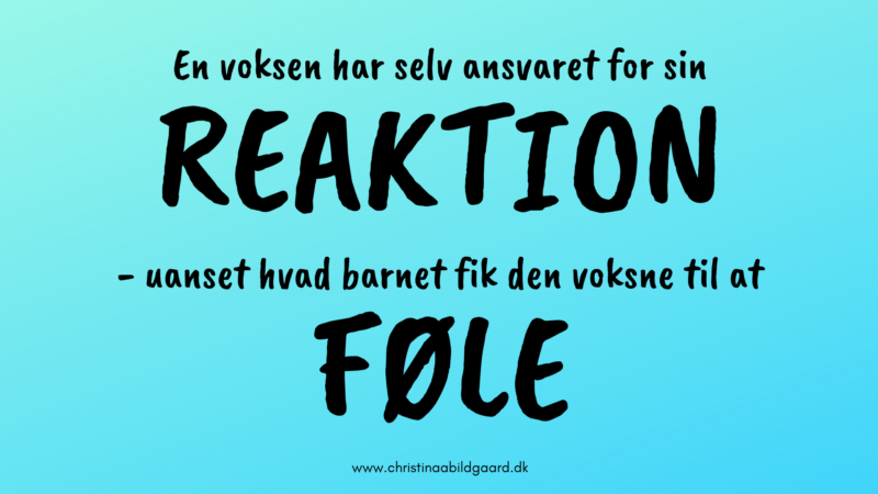 En voksen har selv ansvaret reaktion barn føle