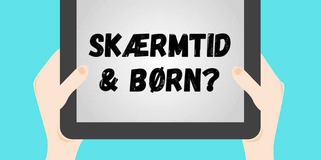 SKÆRMTID & BØRN_ u tekst