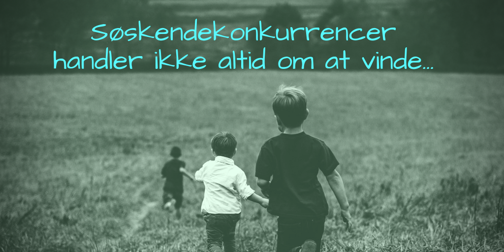 Søskendekonkurrencer handler ikke altid om at vinde… blog