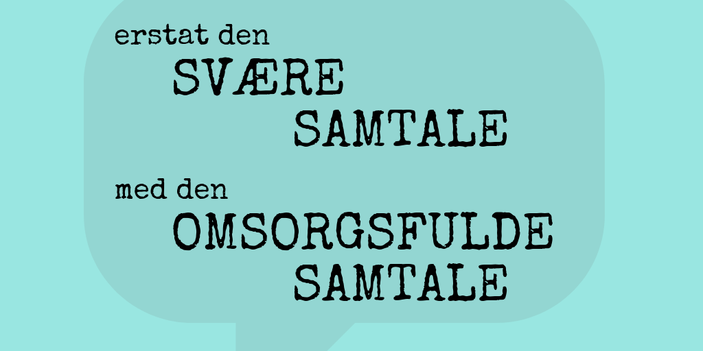 erstat svære samtale omsorgsfulde