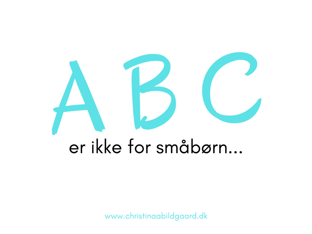 A B C er ikke for småbørn